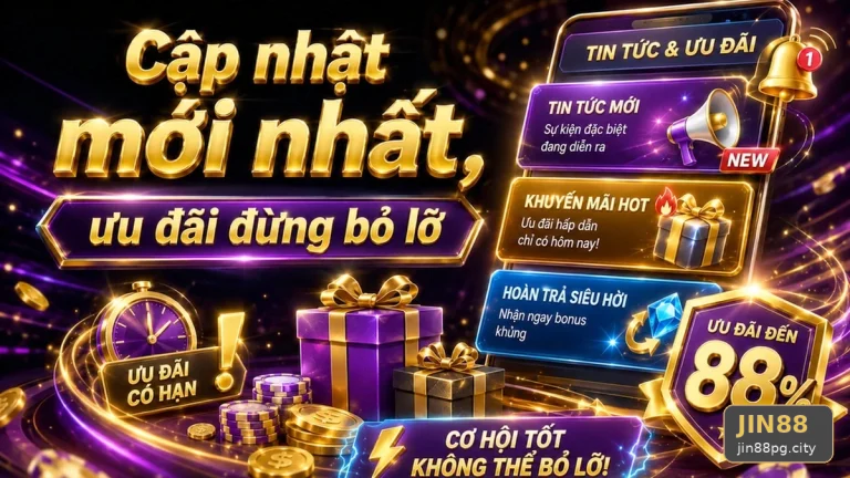 Giải Mã Biểu Tượng, Tính Năng Và Quy Trình Tin Tức JIN88 Trên jin88pg.city: Đọc Đúng Ưu Đãi Và Điều Kiện Khuyến Mãi