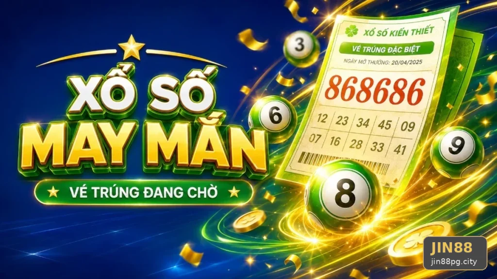 Xổ Số JIN88: Lập Kế Hoạch Thời Gian, Ngân Sách Và Lịch Sử Khi Kiểm Tra Vé Trên jin88pg.city